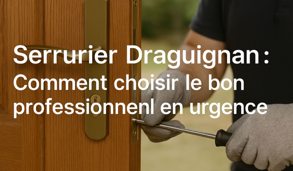 serrurier Draguignan